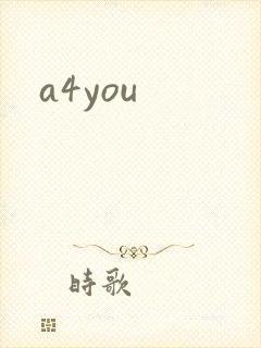 a4you