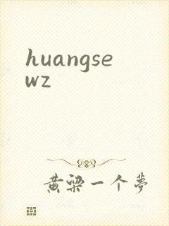 huangsewz