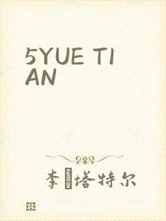 5YUE TIAN