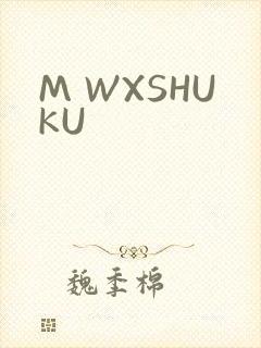 M WXSHUKU