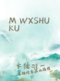M WXSHUKU