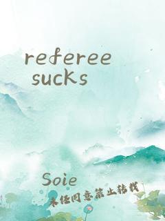 referee sucks