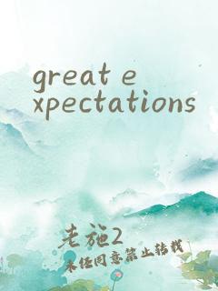 great expectations