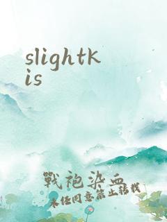 slightkis
