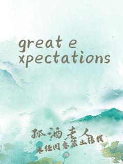great expectations