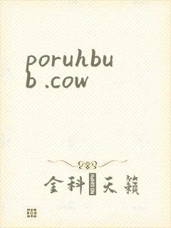 poruhbub .cow