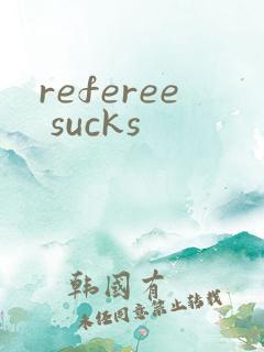 referee sucks
