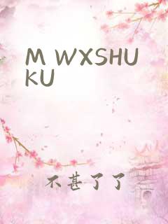 M WXSHUKU