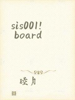 sis001! board