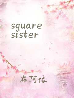 square sister
