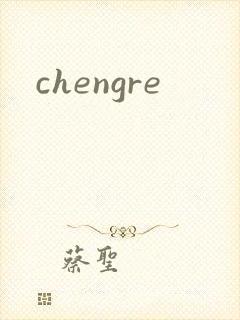 chengre