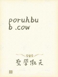 poruhbub .cow