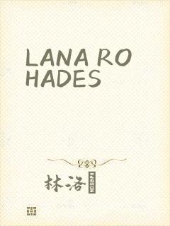 LANA ROHADES