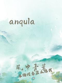 anqula