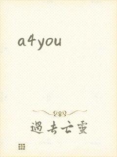 a4you