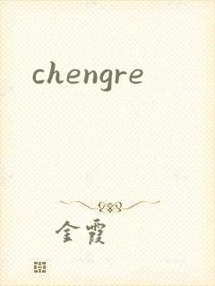 chengre