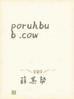 poruhbub .cow