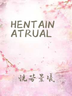 HENTAINATRUAL