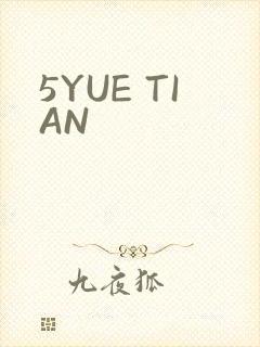 5YUE TIAN