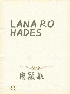 LANA ROHADES