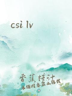 csi lv