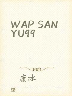 WAP SANYU99