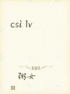 csi lv