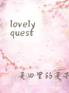 lovely quest