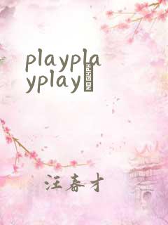 playplayplayʬ