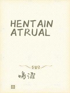 HENTAINATRUAL