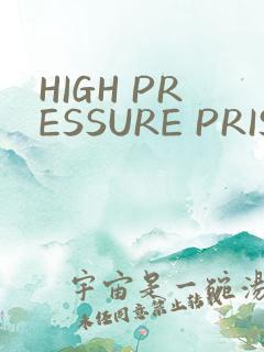 HIGH PRESSURE PRISON