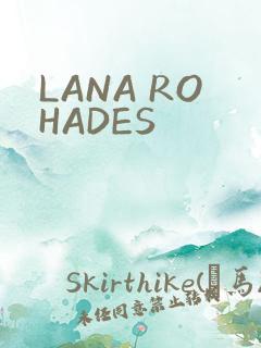 LANA ROHADES