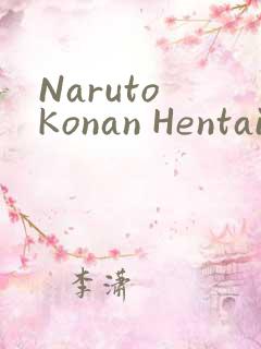 Naruto Konan Hentai小南