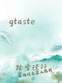 gtaste