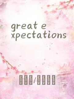 great expectations