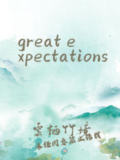 great expectations