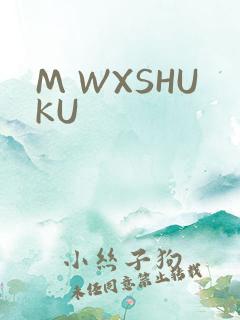 M WXSHUKU