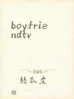 boyfriendtv