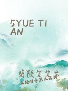 5YUE TIAN