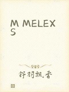 M MELEXS