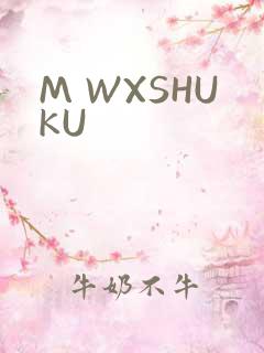 M WXSHUKU