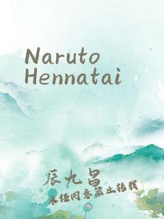 Naruto Hennatai