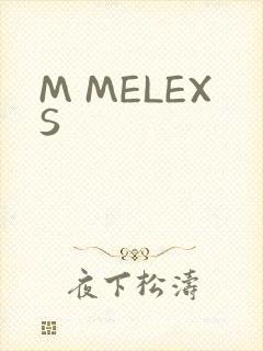 M MELEXS