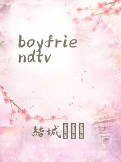 boyfriendtv