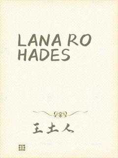 LANA ROHADES