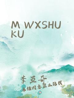 M WXSHUKU
