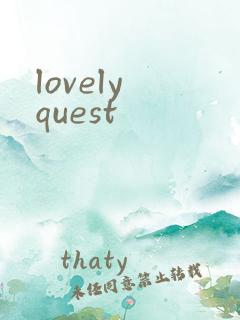 lovely quest