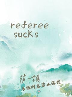 referee sucks