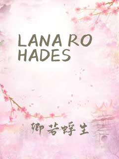 LANA ROHADES
