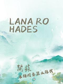 LANA ROHADES